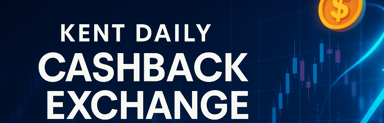 Kent Daily Cashback Exchange