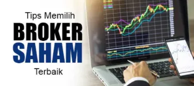 Tips Memilih Broker Saham Terbaik
