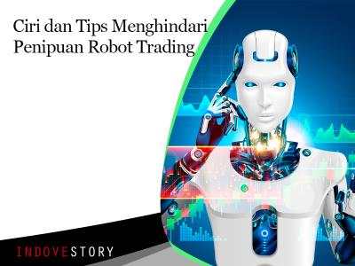 Ciri dan Tips Menghindari Penipuan Robot Trading