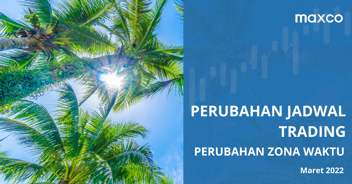 Maxco Umumkan Perubahan Jadwal Trading Maret 2022