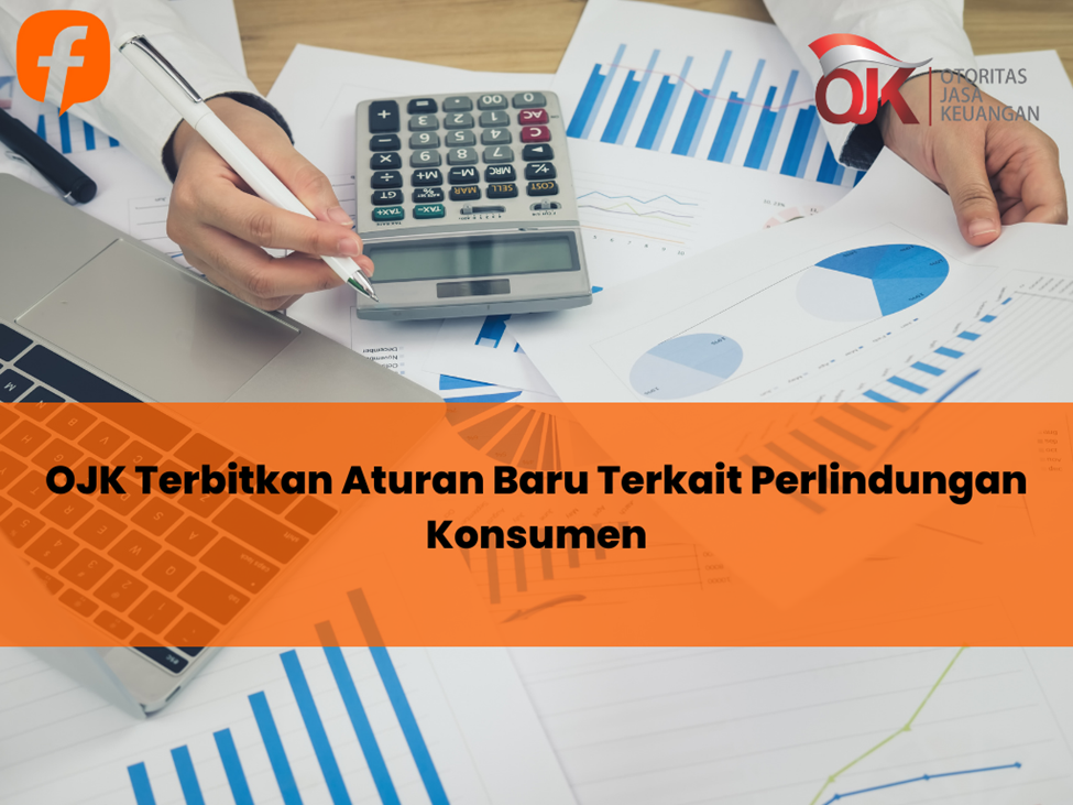 OJK Terbitkan Aturan Baru Terkait Perlindungan Konsumen, Simak Isi Lengkapnya