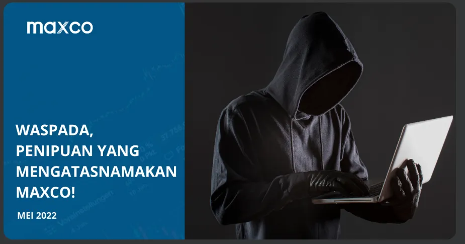 Waspada, Penipuan Mengatasnamakan Maxco!