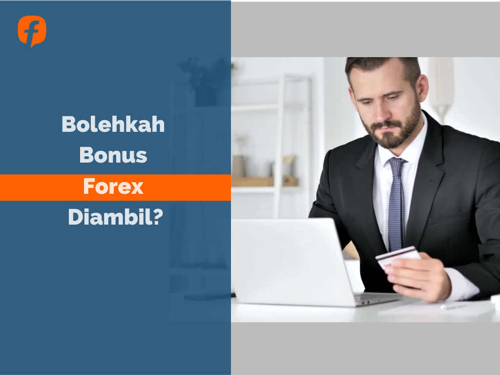 Bolehkah Bonus Forex Diambil?