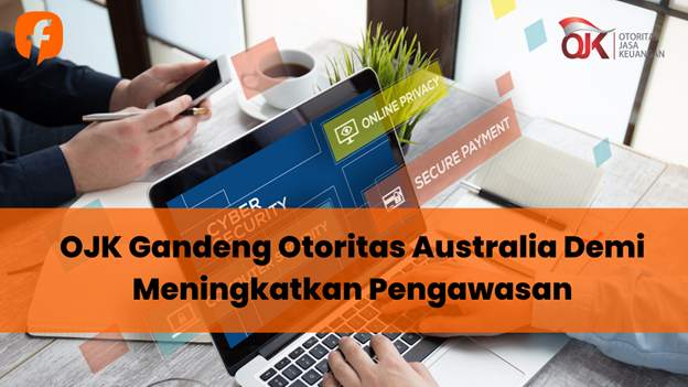 OJK Gandeng Otoritas Australia Demi Meningkatkan Pengawasan