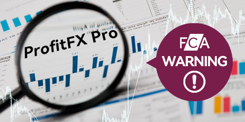 FCA Warning: Beware of the Unlicensed ProfitFX Pro