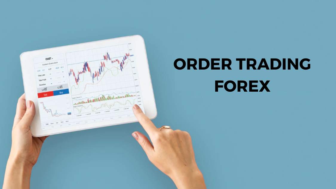 Yuk! Kita Pelajari Jenis-jenis Order dalam Forex