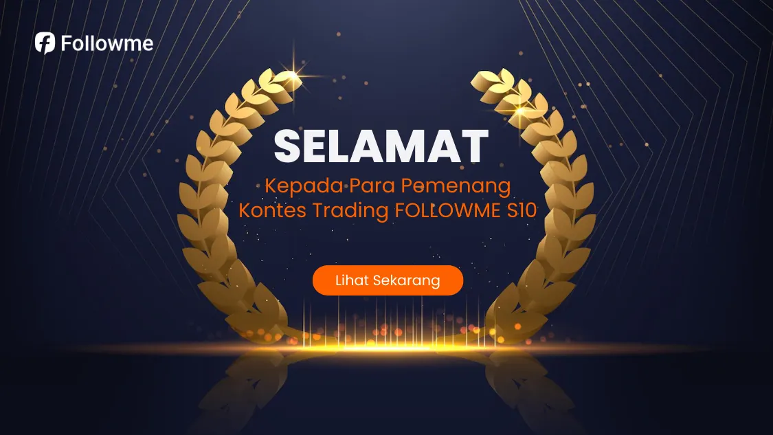 Selamat Kepada Para Pemenang Kontes Trading FOLLOWME S10!