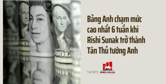 Bảng Anh chạm mức cao nhất 6 tuần khi Rishi Sunak trở thành Tân Thủ tướng Anh