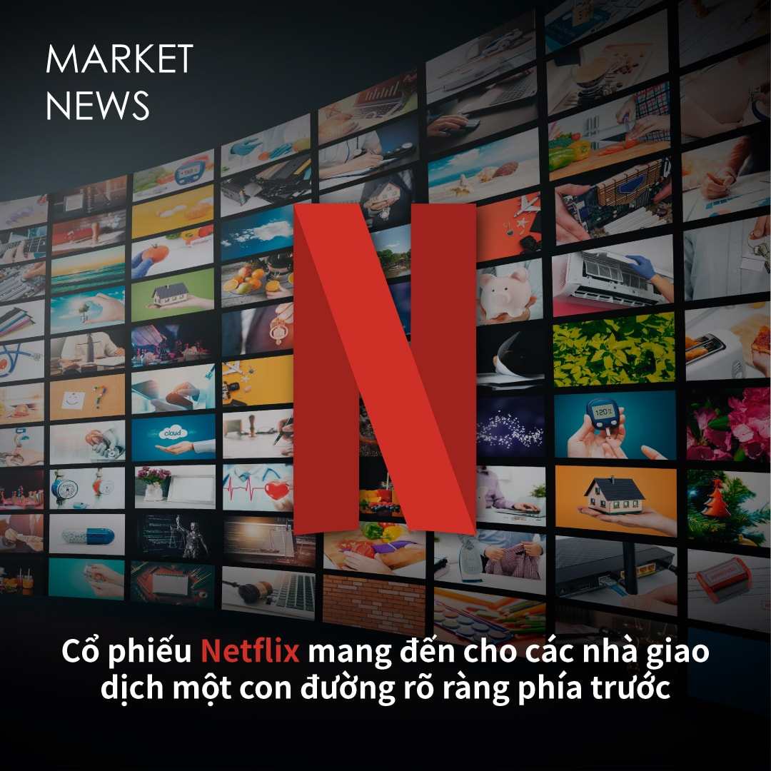 Cổ phiếu Netflix đem đến cho nhà giao dịch một chiến lược rõ ràng phía trước. - ATFX