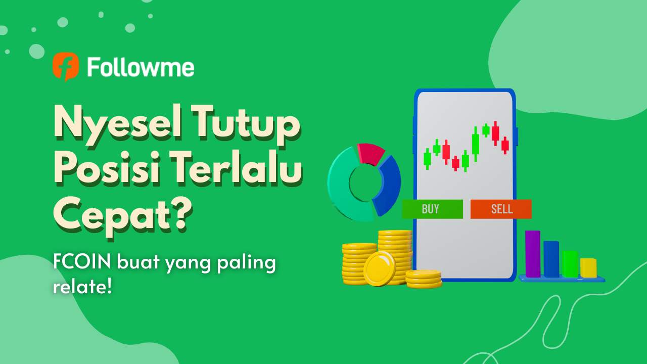 Pernah Nyesel Tutup Posisi Terlalu Cepat? 