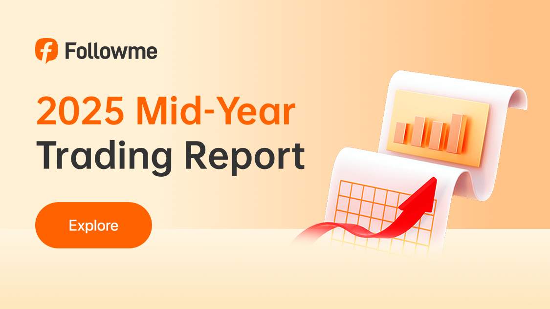 Followme 2025 Mid-Year Trading Report