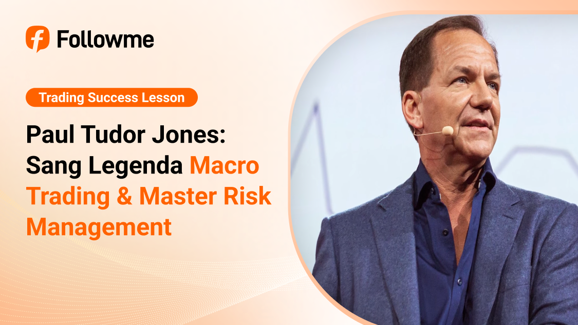 Paul Tudor Jones: Sang Legenda Macro Trading & Master Risk Management