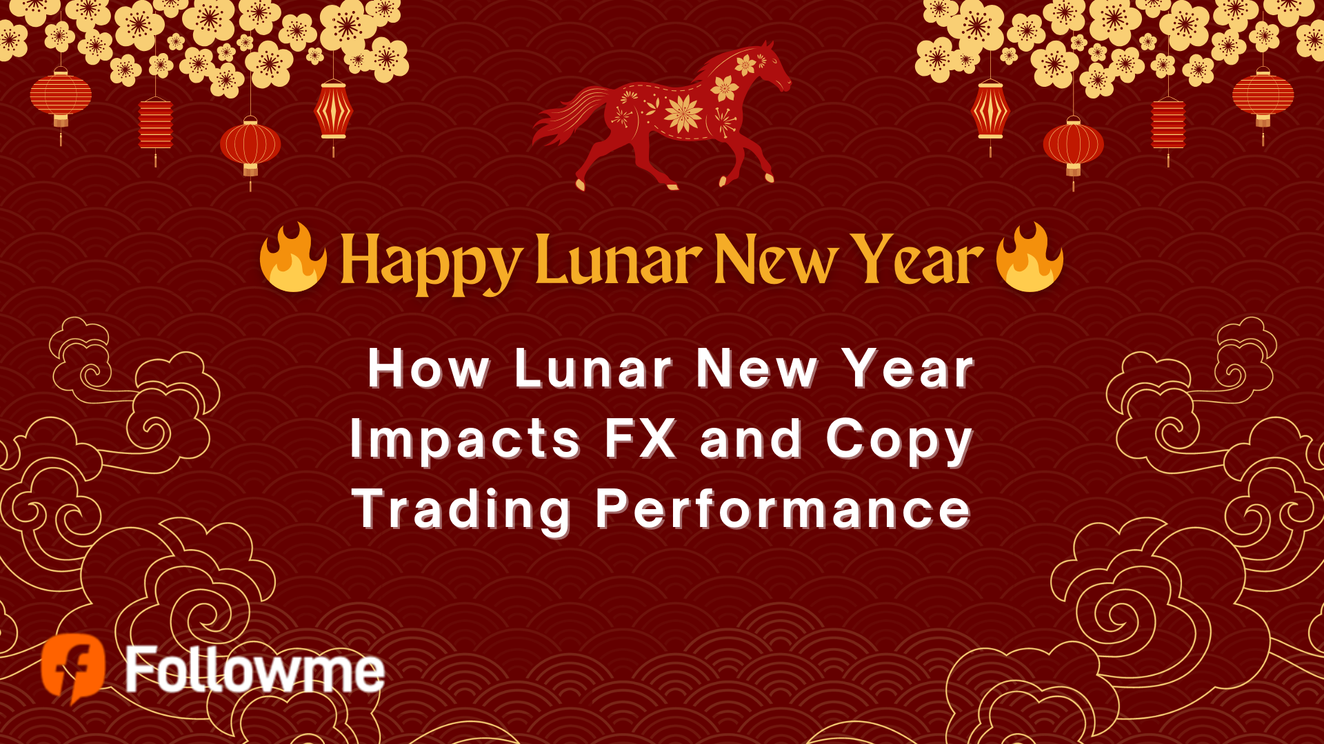 Chế độ “Market Holiday”: Tết Nguyên Đán ảnh hưởng thế nào đến FX và hiệu suất Copy Trading