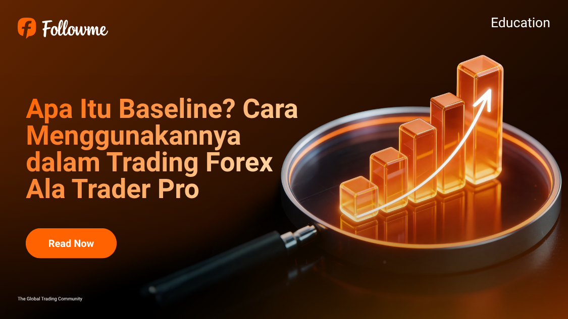 Mengenal Baseline dalam Trading dan Cara Menggunakannya dengan Tepat