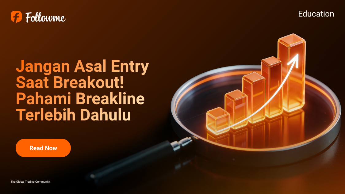 Jangan Asal Entry Saat Breakout! Pahami Breakline Terlebih Dahulu