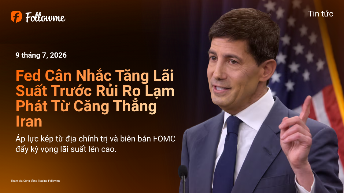Căng thẳng Iran tái kích hoạt rủi ro lạm phát, Fed dưới thời Warsh cân nhắc nâng lãi suất