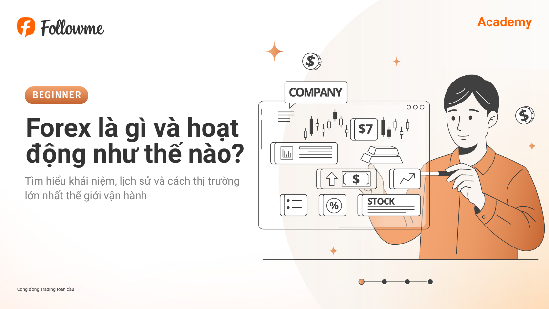 Forex là gì? Hướng dẫn về thị trường ngoại hối cho người mới