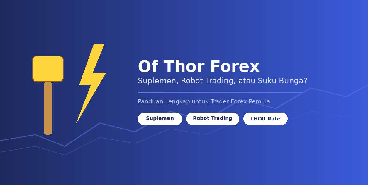 Of Thor Forex Artinya Apa? Ini Penjelasan Lengkap Biar Tidak Salah Paham