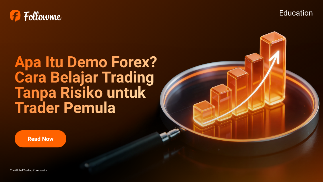 Apa Itu Demo Forex? Cara Belajar Trading Tanpa Risiko untuk Trader Pemula