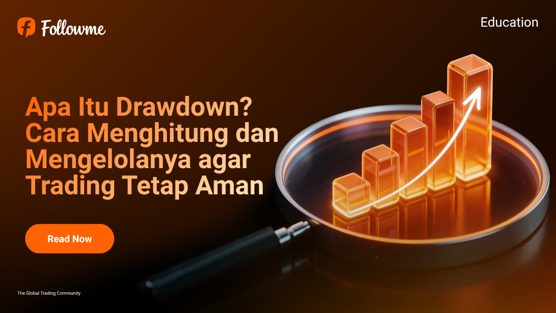 Apa Itu Drawdown? Cara Menghitung dan Mengelolanya agar Trading Tetap Aman