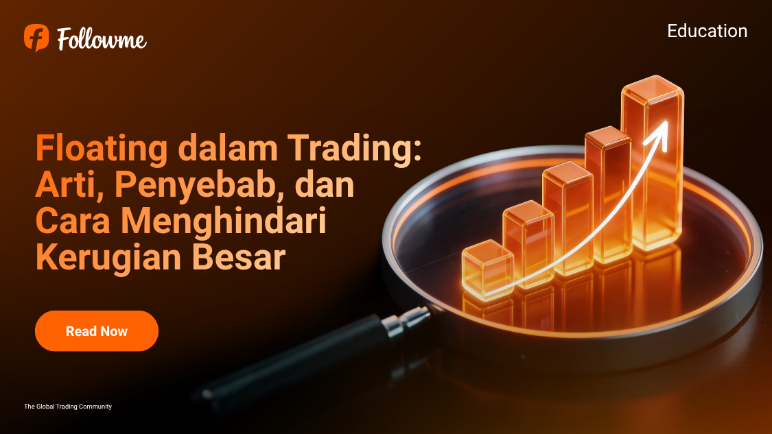 Floating dalam Trading: Arti, Penyebab, dan Cara Menghindari Kerugian Besar