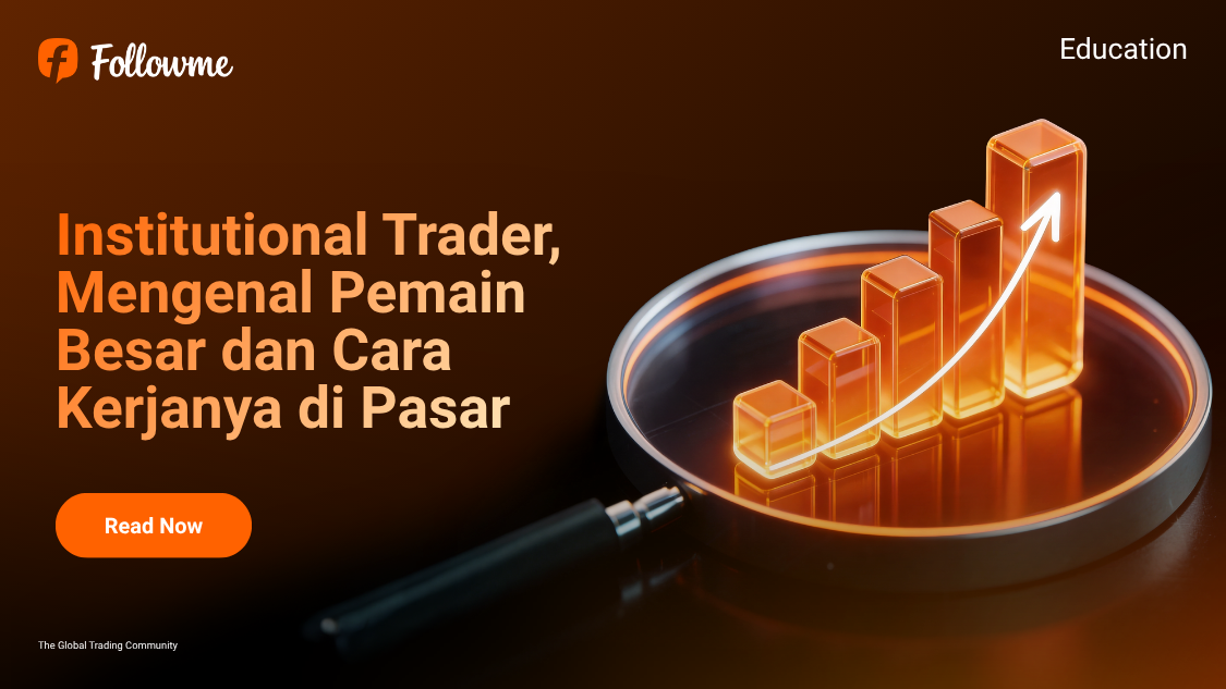Institutional Trader: Siapa Mereka dan Bagaimana Mereka Menggerakkan Pasar?