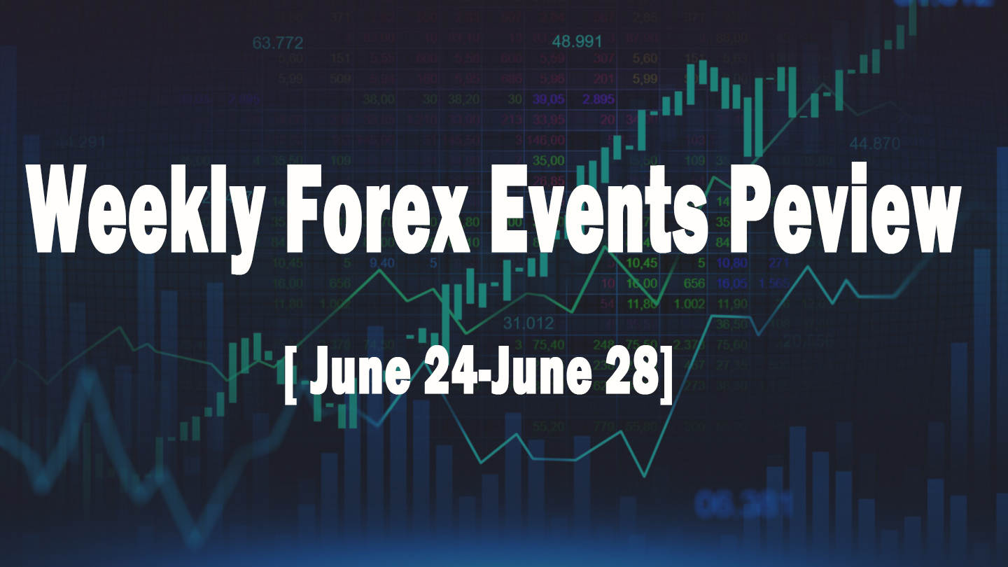 Weekly Forex Event Previous —June 24th, 2019