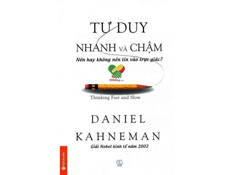 Sách: Tư duy nhanh và chậm – Nên hay không nên tin vào trực giác?