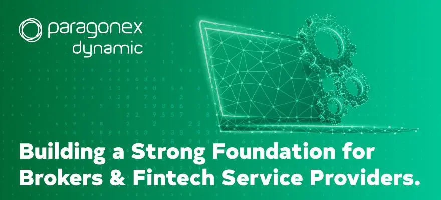 
ParagonEX Dynamic – Building a Foundation for Brokers & Fintech Providers