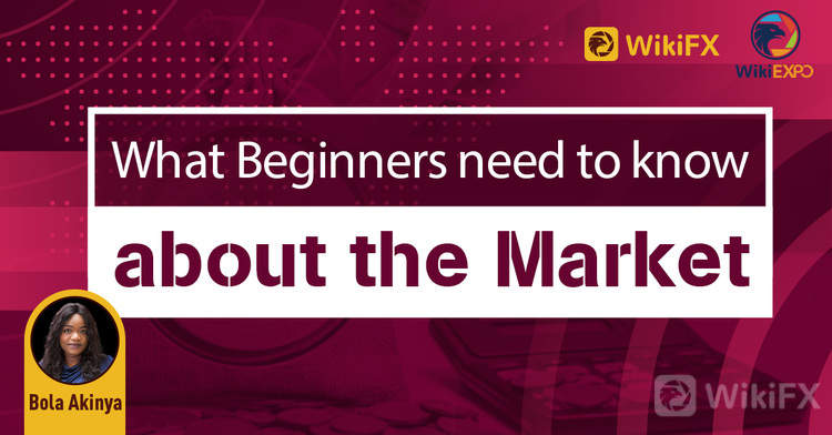 What Beginners need to know about the Market?