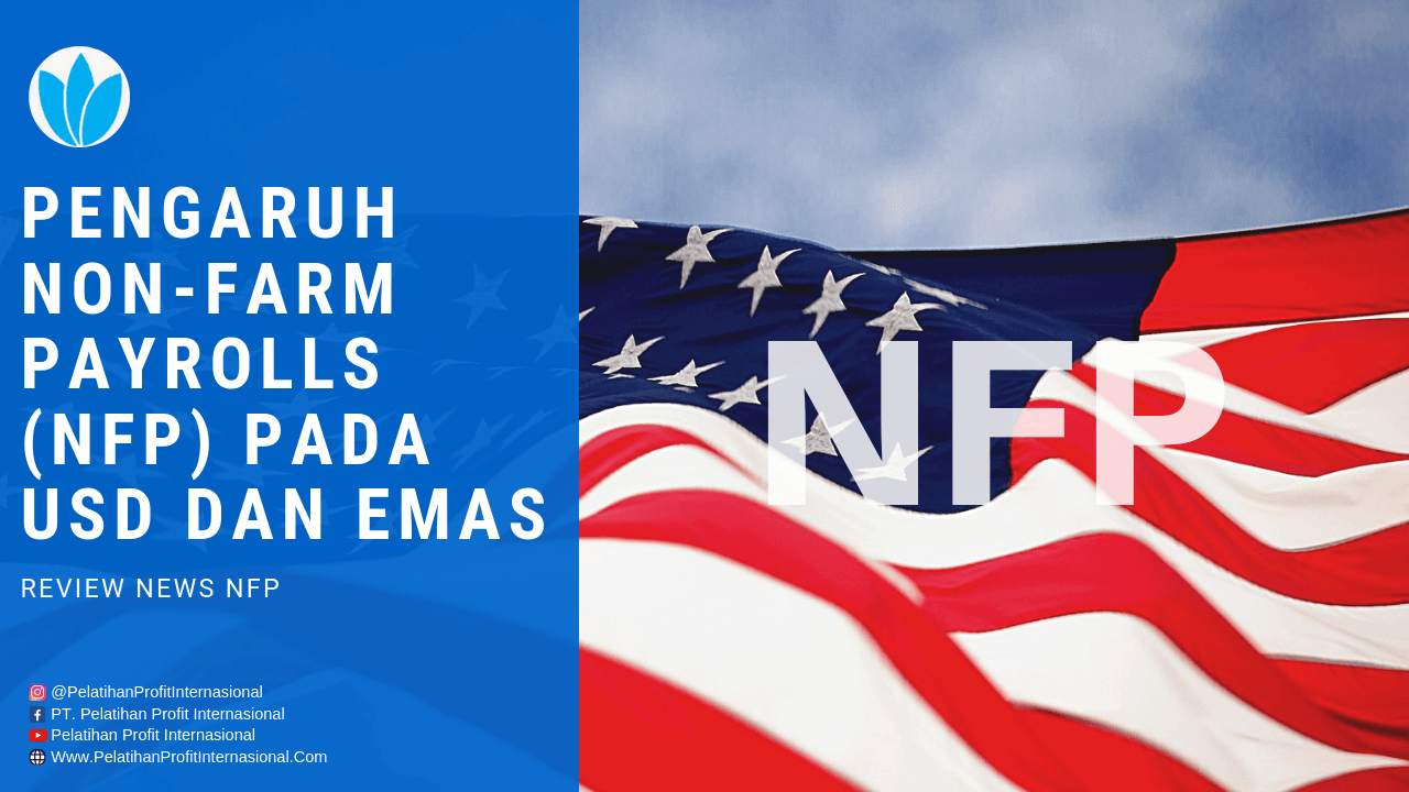 Pengaruh Non-Farm Payrolls (NFP) Pada USD dan Emas