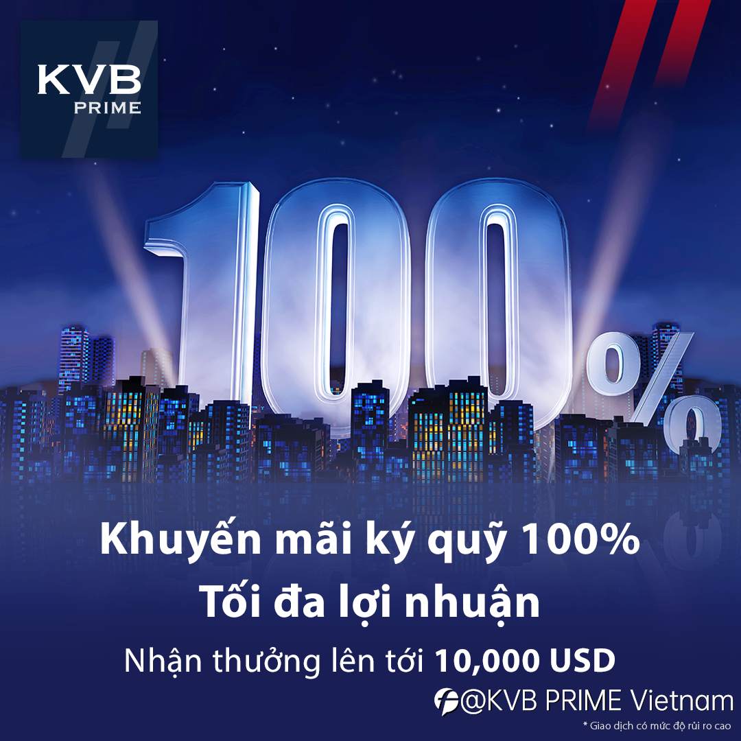 Nhân đôi ký quỹ, tối đa lợi nhuận! Nhận ngay 100% khuyến mãi lên tới 10,000 USD