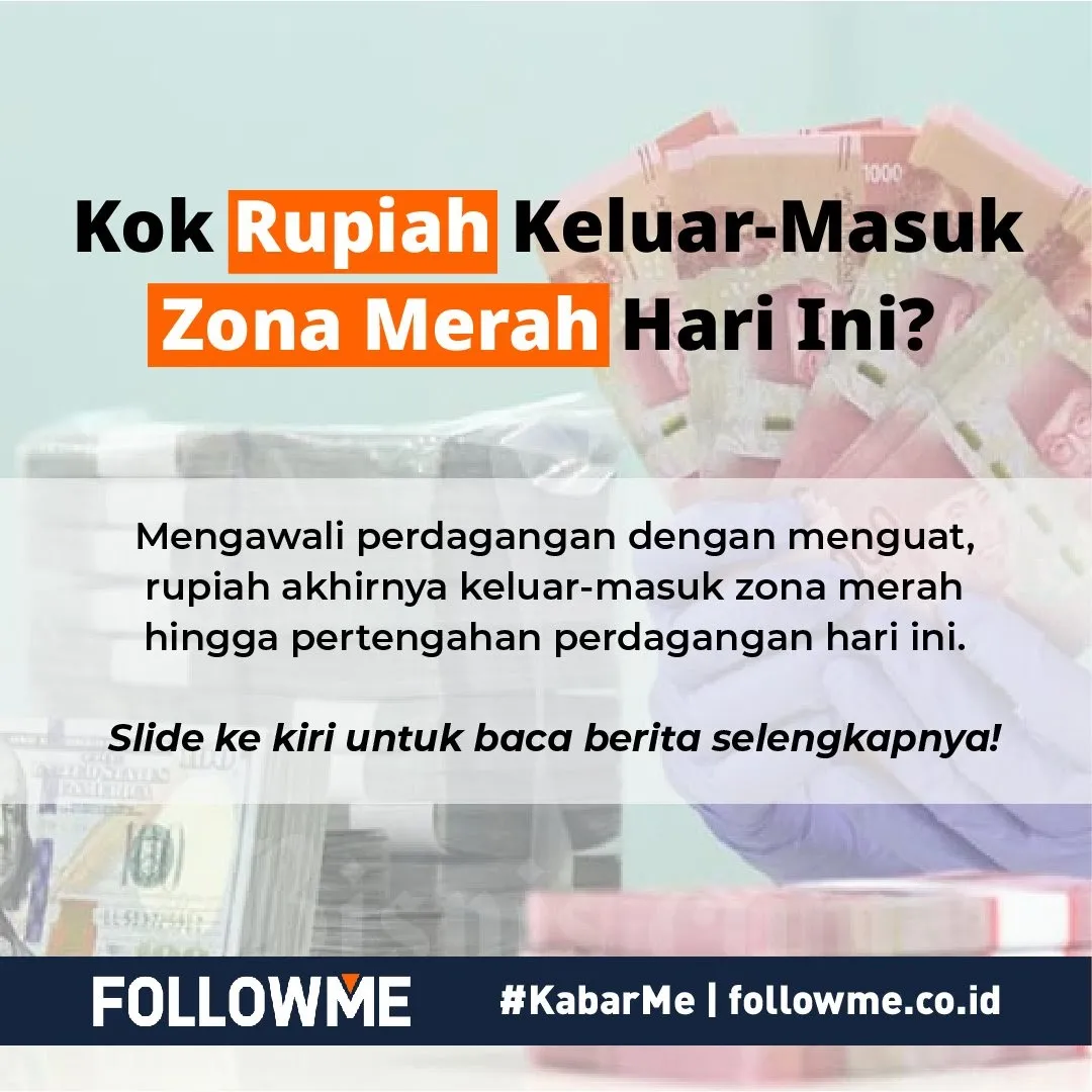 Rupiah Naik Turun di Zona Merah!