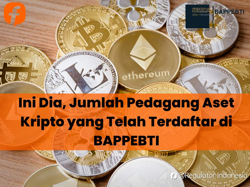 Ini Dia, Jumlah Pedagang Aset Kripto yang Telah Terdaftar di BAPPEBTI