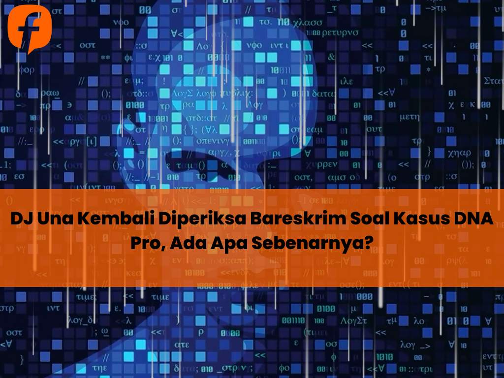 DJ Una Kembali Diperiksa Bareskrim Soal Kasus DNA Pro, Ada Apa Sebenarnya?