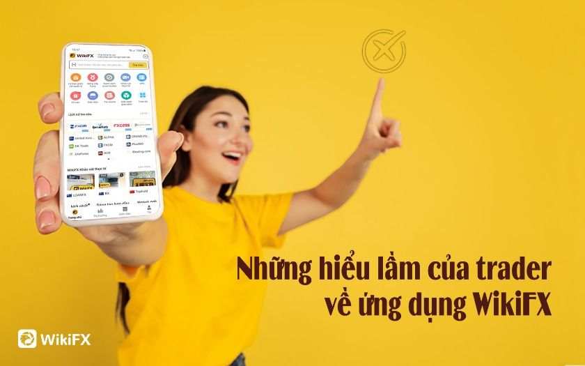 NHỮNG HIỂU LẦM VỀ ỨNG DỤNG TRA CỨU SÀN GIAO DỊCH FOREX TOÀN CẦU - WIKIFX