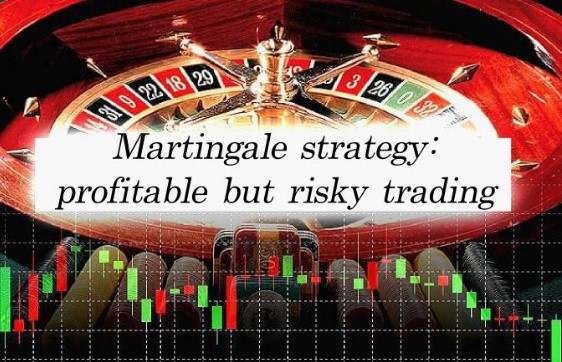 Martingale là gì? Cách hoạt động của Martingale