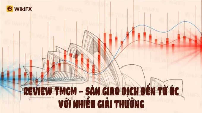 WIKIFX REVIEW - SÀN TMGM ĐẾN TỪ ÚC VỚI NHIỀU GIẢI THƯỞNG DANH GIÁ