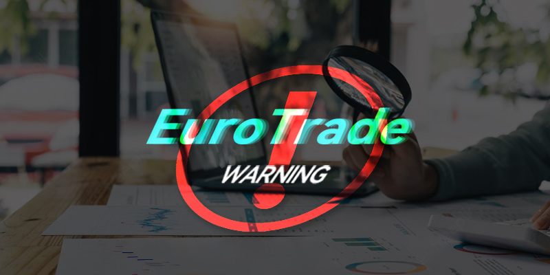 Alert: FCA, CNMV and FSMA Added EuroTrade into Warnings