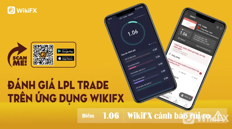 WIKIFX REVIEW - SÀN LPL TRADE SCAM HAY UY TÍN?