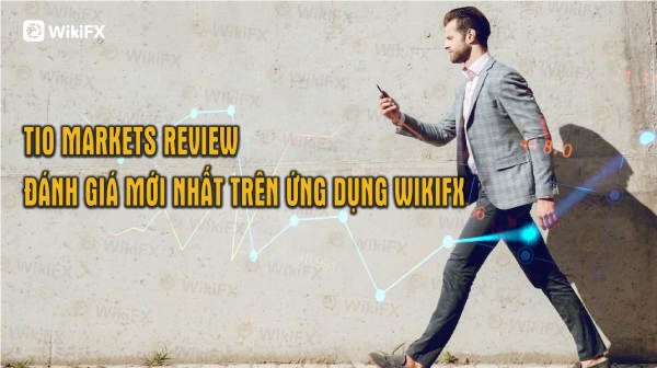 WIKIFX REVIEW - ĐÁNH GIÁ SÀN TIO MARKETS MỚI NHẤT