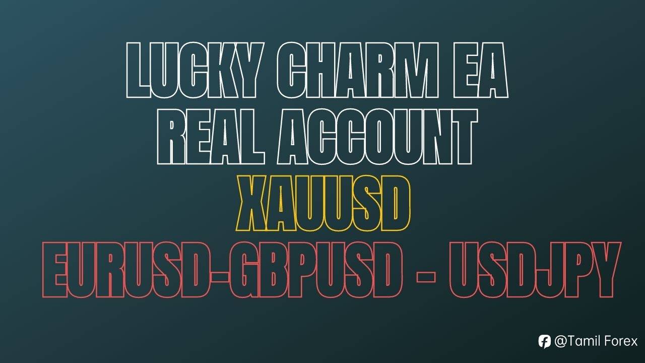 Lucky Charm EA - Real Account Result - XAUUSD