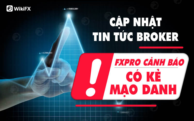 Tổng hợp tin tức sàn Forex mới nhất tuần này - WikiFX News
