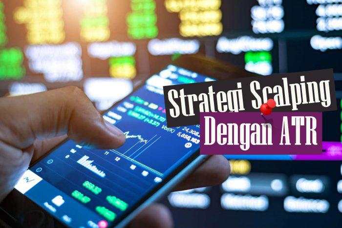 Strategi Scalping Mudah Menggunakan ATR