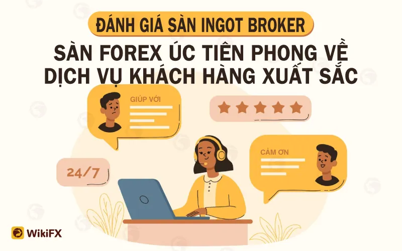 WikiFX Review - Đánh giá sàn INGOT BROKERS uy tín hay lừa đảo mới nhất năm 2023
