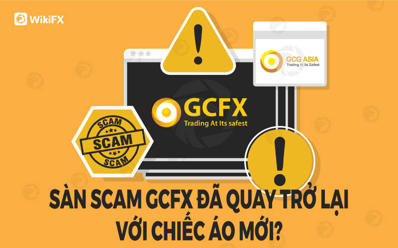 Sàn GCFX đã quay trở lại với chiếc áo mới - WikiFX Cảnh báo lừa đảo