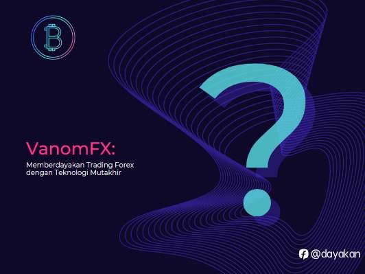 VanomFX: Memberdayakan Trading Forex dengan Teknologi Mutakhir