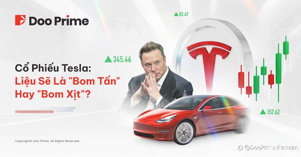 Cổ Phiếu Tesla: “Bom Tấn” Hay “Bom Xịt”?