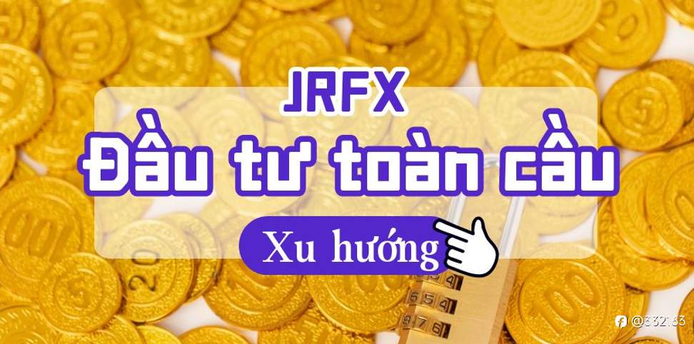 Sự kiện chào mừng JRFX có thể mở tài khoản miễn phí và nhận 35 đô la Mỹ
