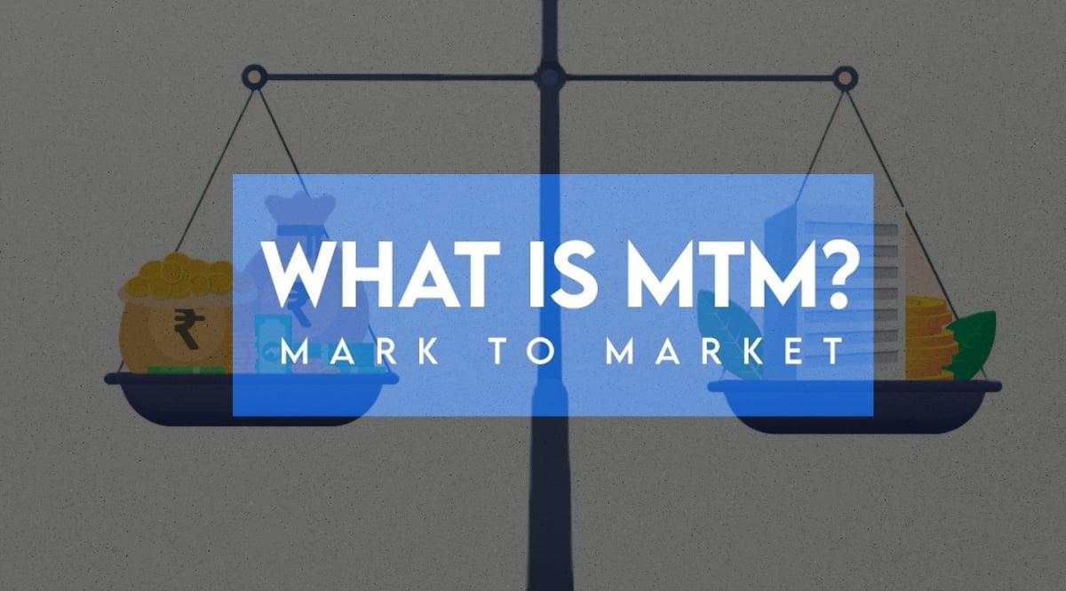 Mark to Market – What is MTM?